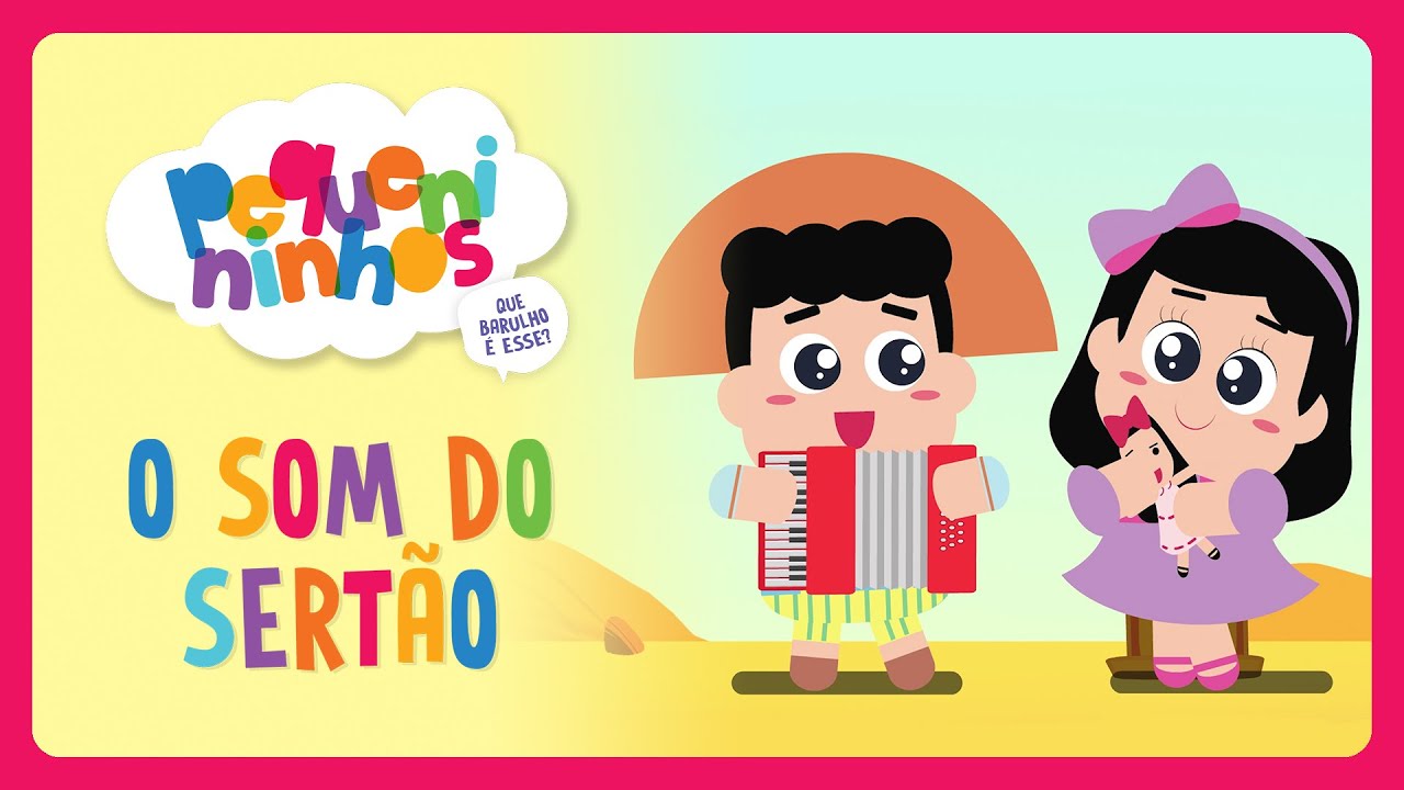 PEQUENININHOS - O Som do Sertão - Animação Infantil para Toda Família
