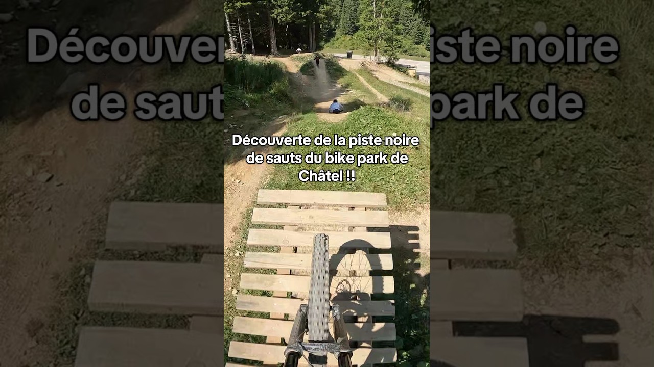 La meilleure piste pour apprendre à sauter au bike park des Châtel !