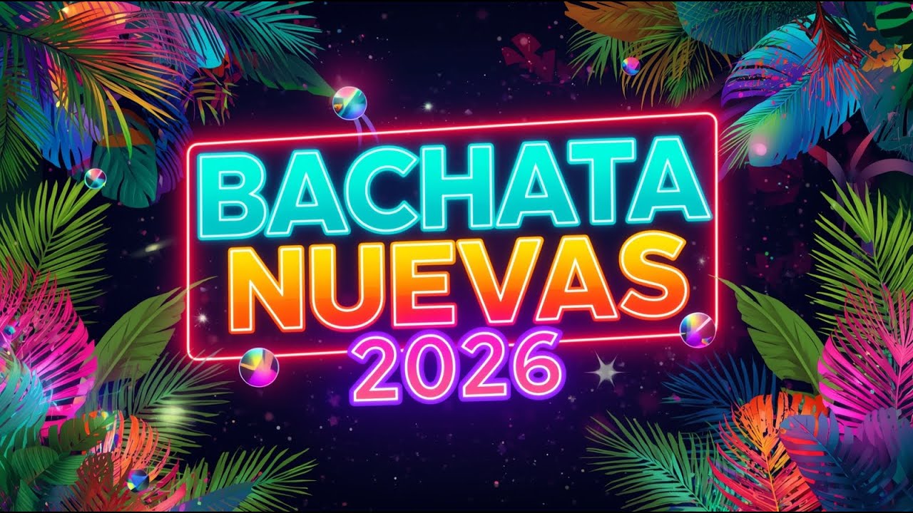 Bachata Nueva 2026 🎶 Las Más Escuchadas | Mix Latino