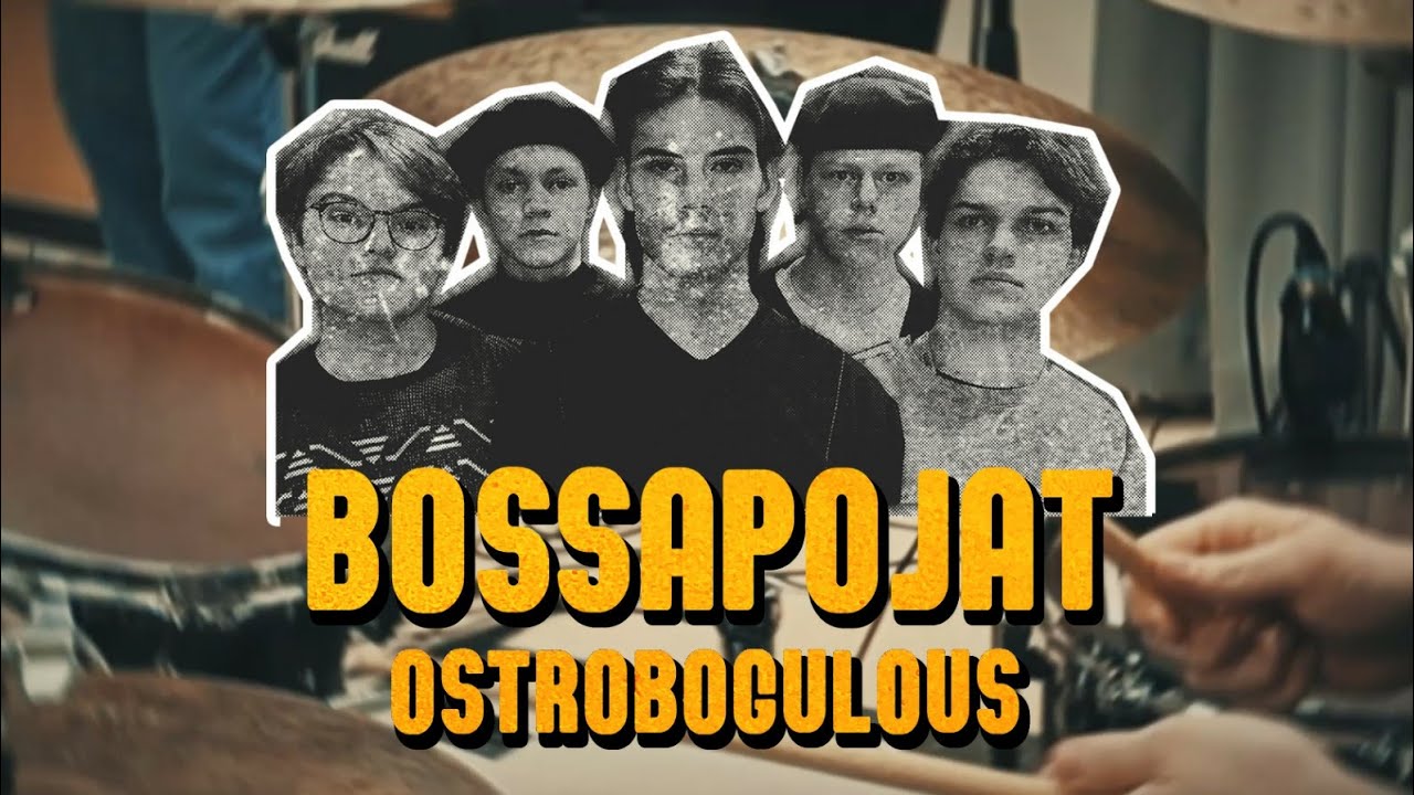 Bossapojat - Ostrobogulous