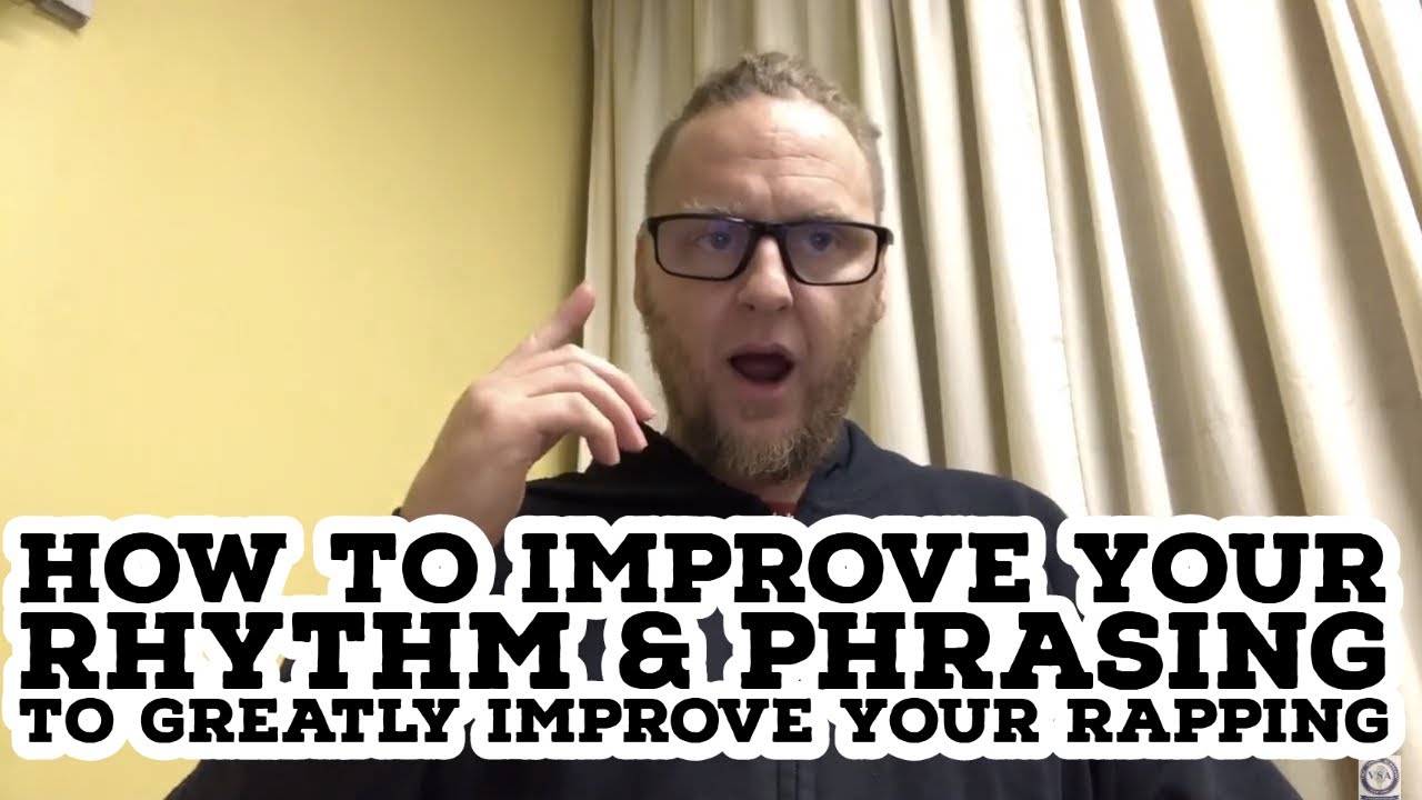 HOW TO IMPROVE YOUR RHYTHM & PHRASING TO GREATLY IMPROVE YOUR RAPPING