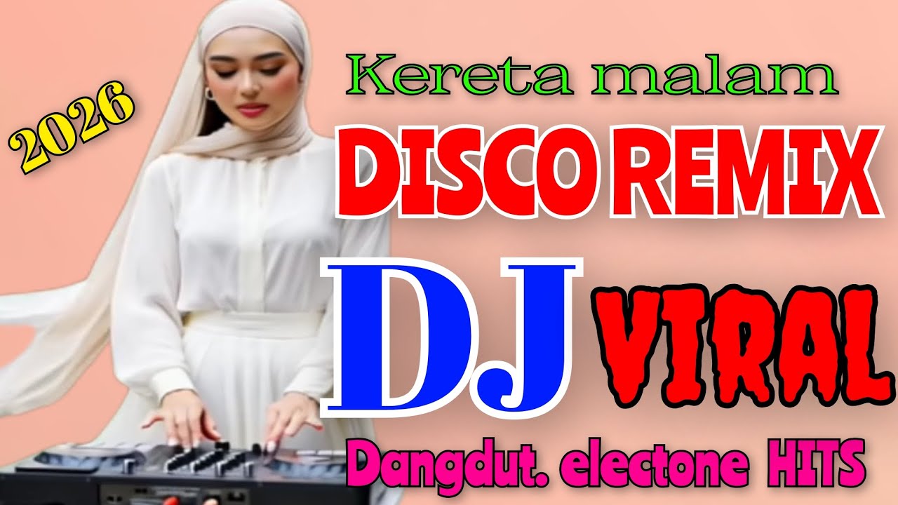 DJ REMIX DANGDUT DISCO ELECTONE ALBUM KOMPILASI PALING VIRAL DI 2026