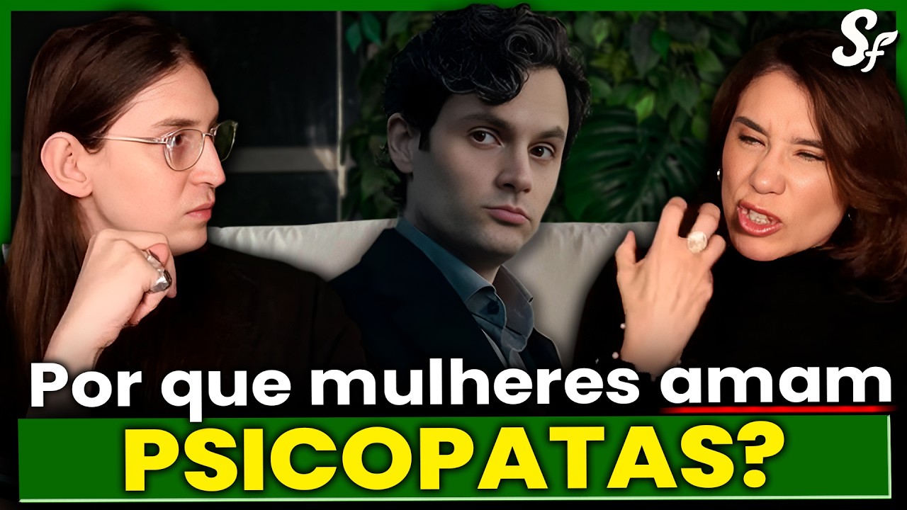 Por que as mulheres se apaixonam por PSICOPATAS? | Sofá do Felca