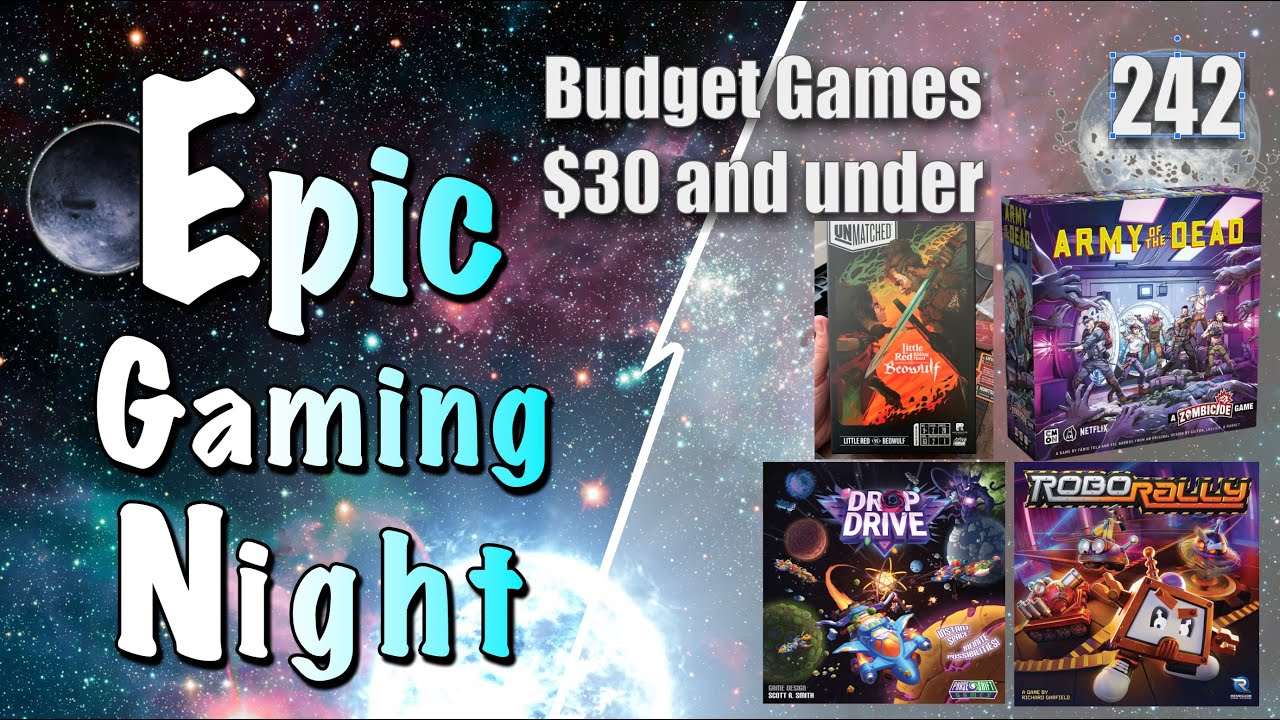 Epic Gaming Night EP 242 30$ and under!