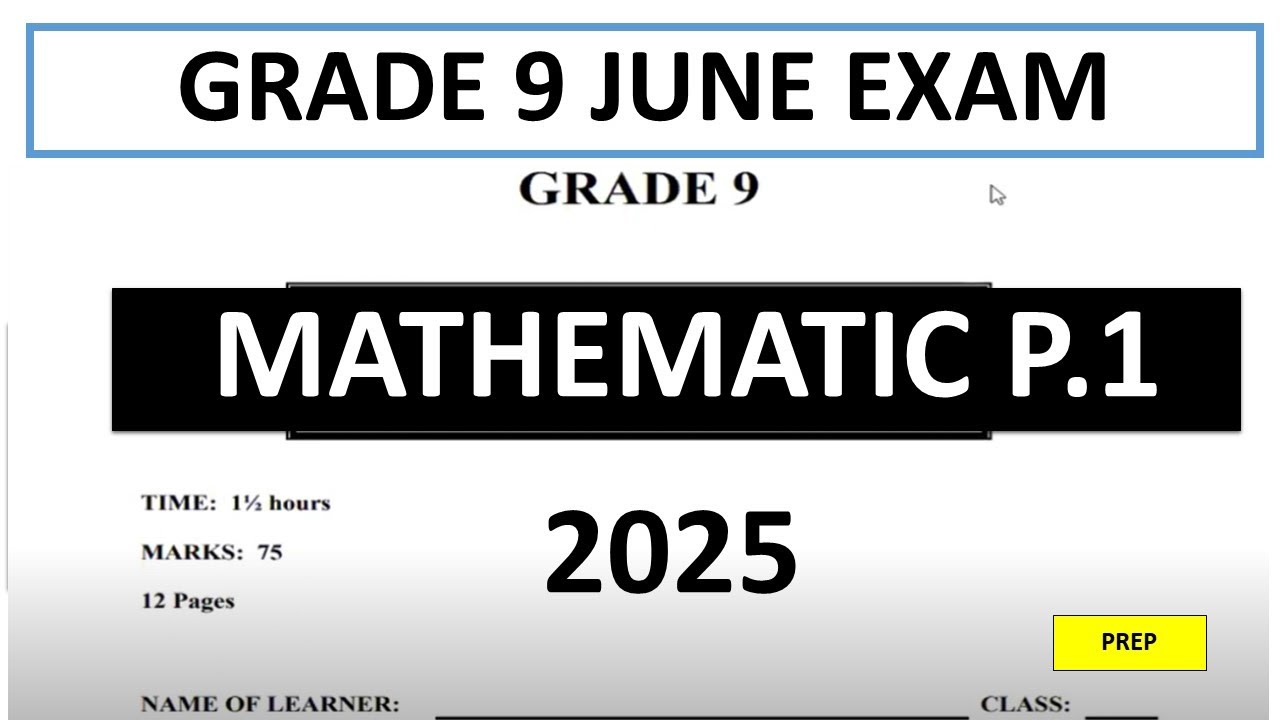 2025 GRADE 9 JUNE EXAMS MATHEMATICS PAPER 1 THUNDEREDUC: MATHEMATICS GRADE 9 P.1 JUNE EXAM PREP