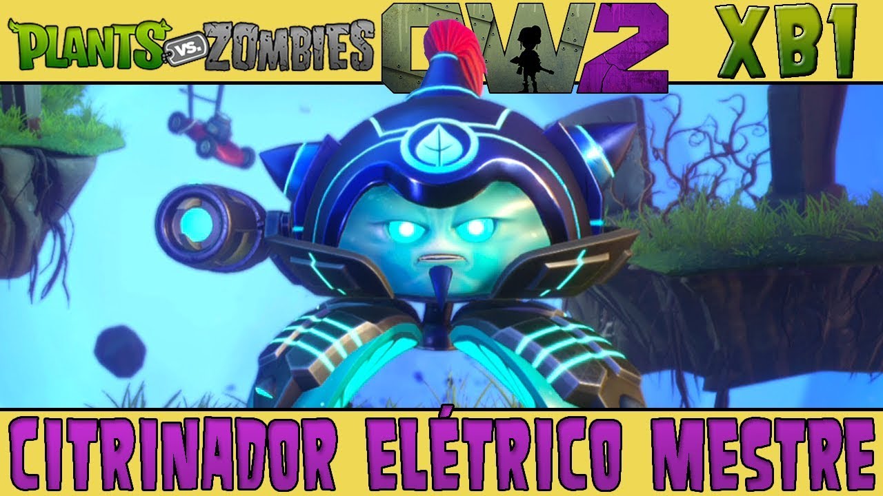 Plants vs. Zombies Garden Warfare 2 - Citrinador Elétrico Mestre