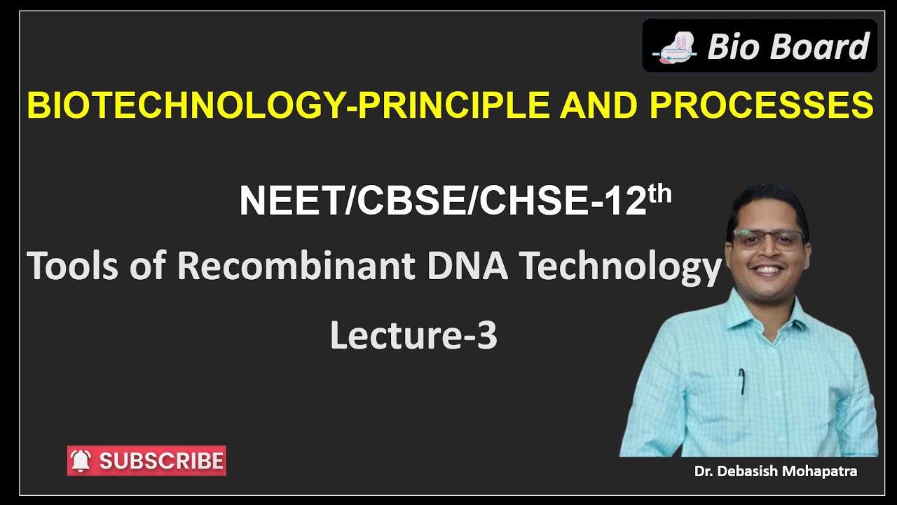 Biotechnology-Principle and Processes- NEET-Class 12th  CBSE /CHSE by Debasish Sir