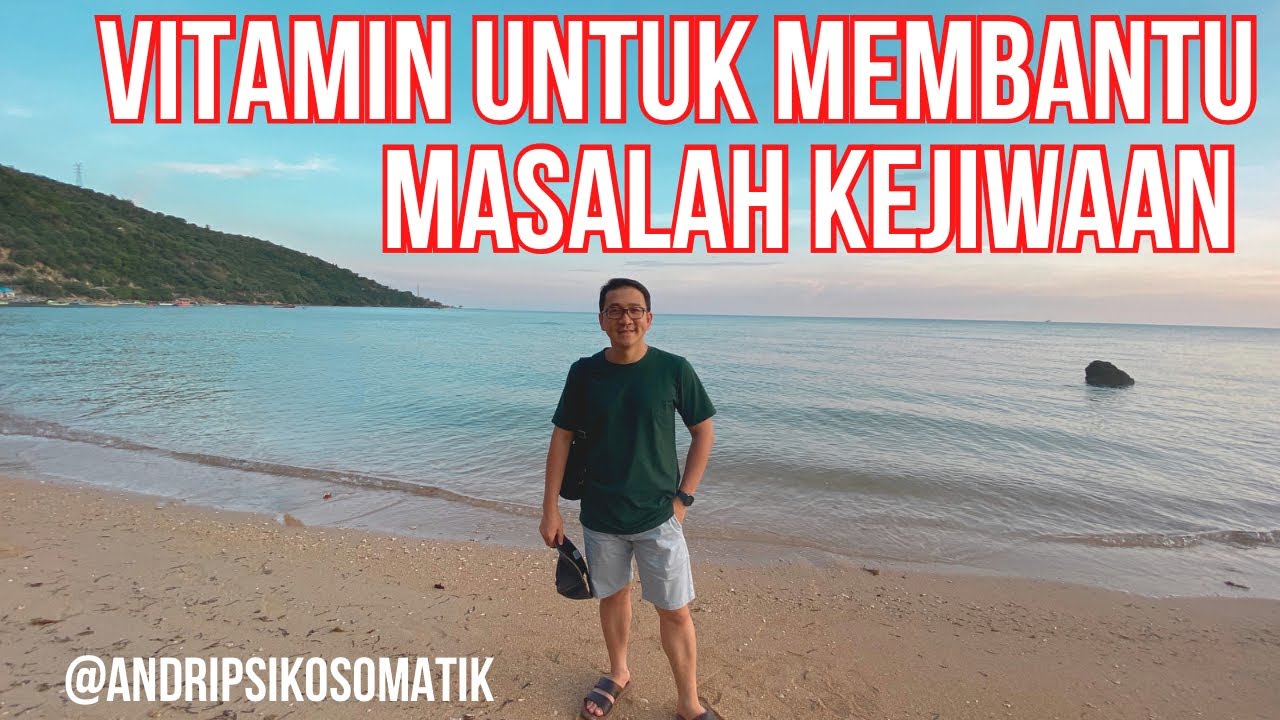 VITAMIN UNTUK MEMBANTU MASALAH KEJIWAAN (CEMAS, DEPRESI dan SKIZOFRENIA)