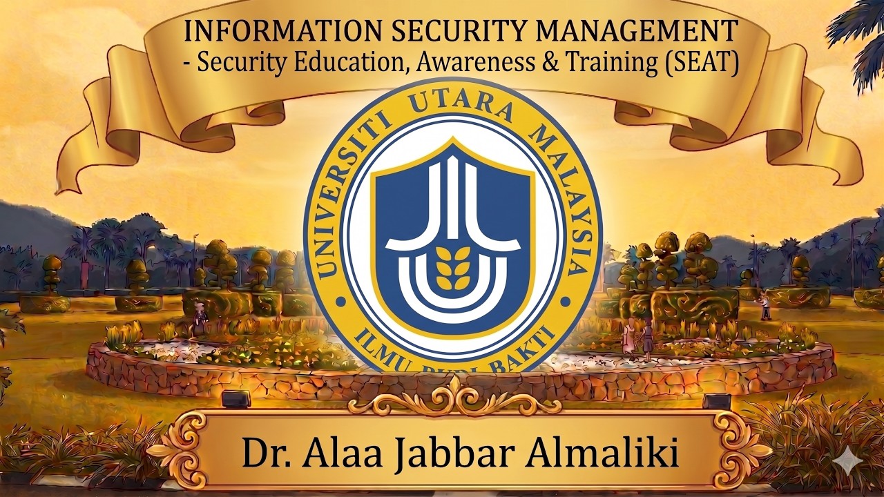 INFORMATION SECURITY MANAGEMENT - Security Education, Awareness & Training (SEAT)