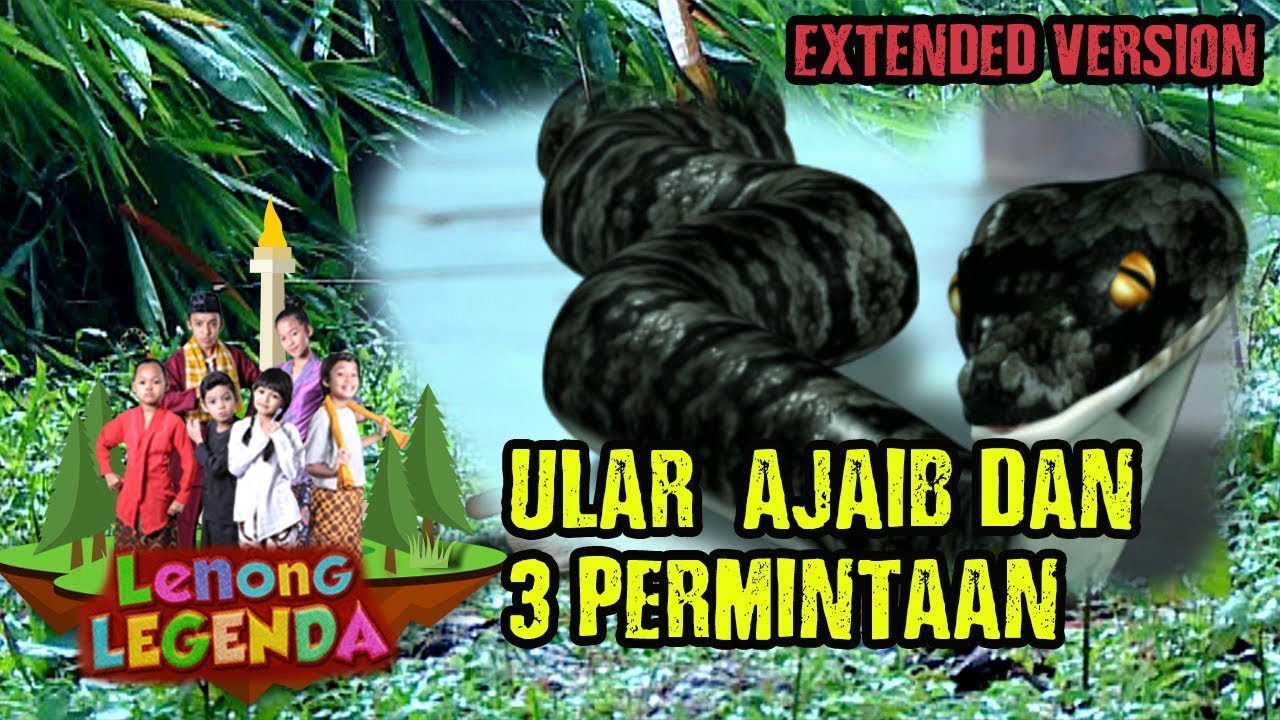 Ular Ajaib dan 3 Permintaan - Lenong Legenda (4/4) PART 2