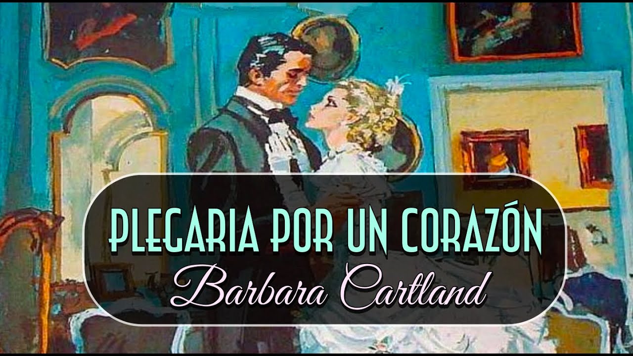 ❤️ PLEGARIA POR UN CORAZÓN ❤️ AUDIOLIBRO COMPLETO - BARBARA CARTLAND