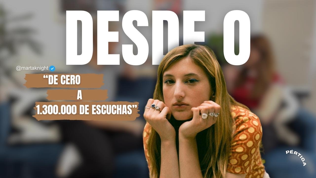 Desde Cero #2 con Marta Knight | De no saber qué era el booking a más de 1 millón de streams
