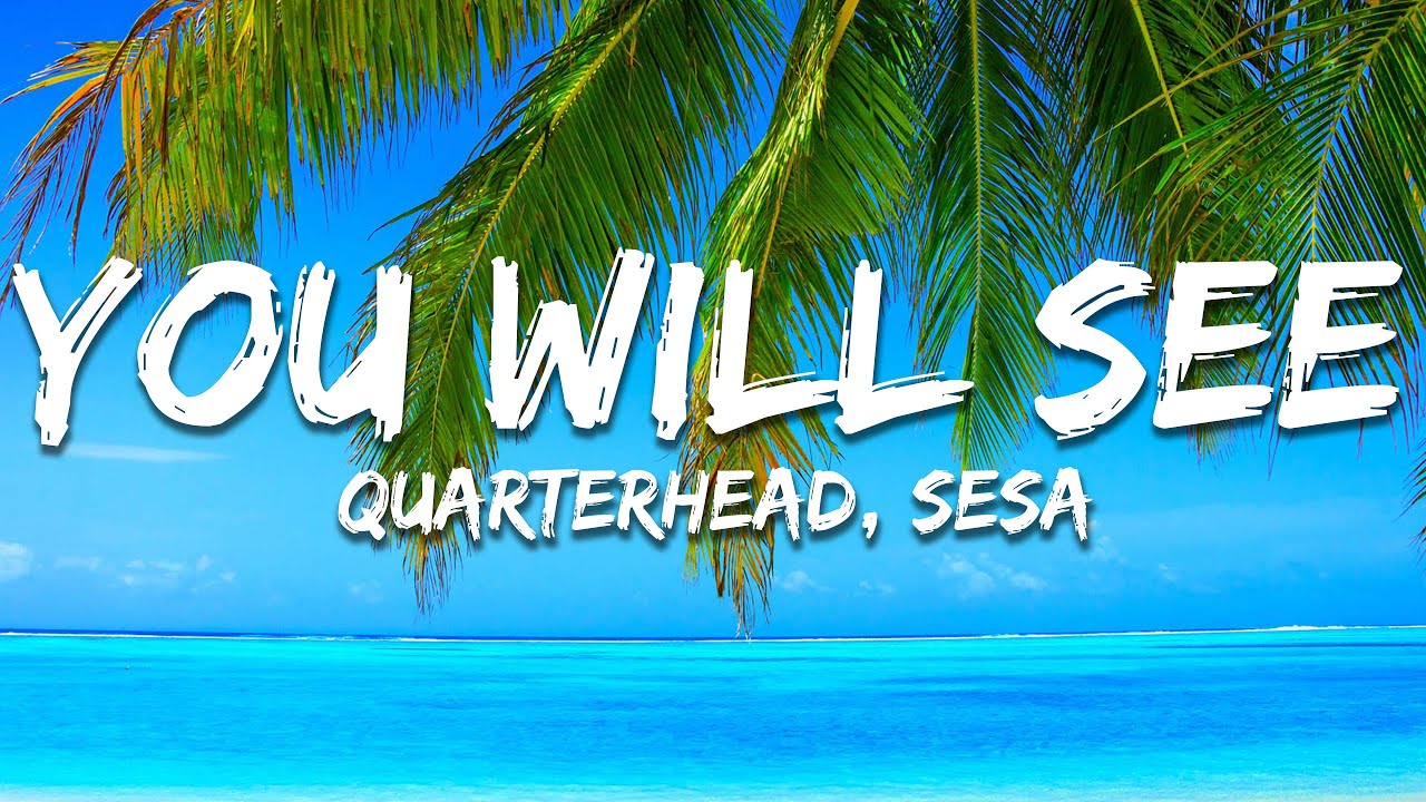 Quarterhead, SESA - You Will See (Lyrics)