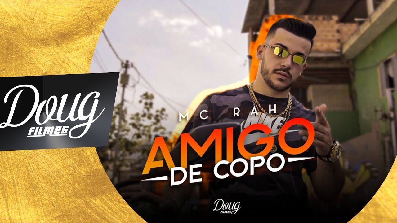 Mc Rah - Pedi Pra Deus Me Afastar De Todo Mal - Amigo de Copo (CLIPE OFICIAL) Doug FIlmes