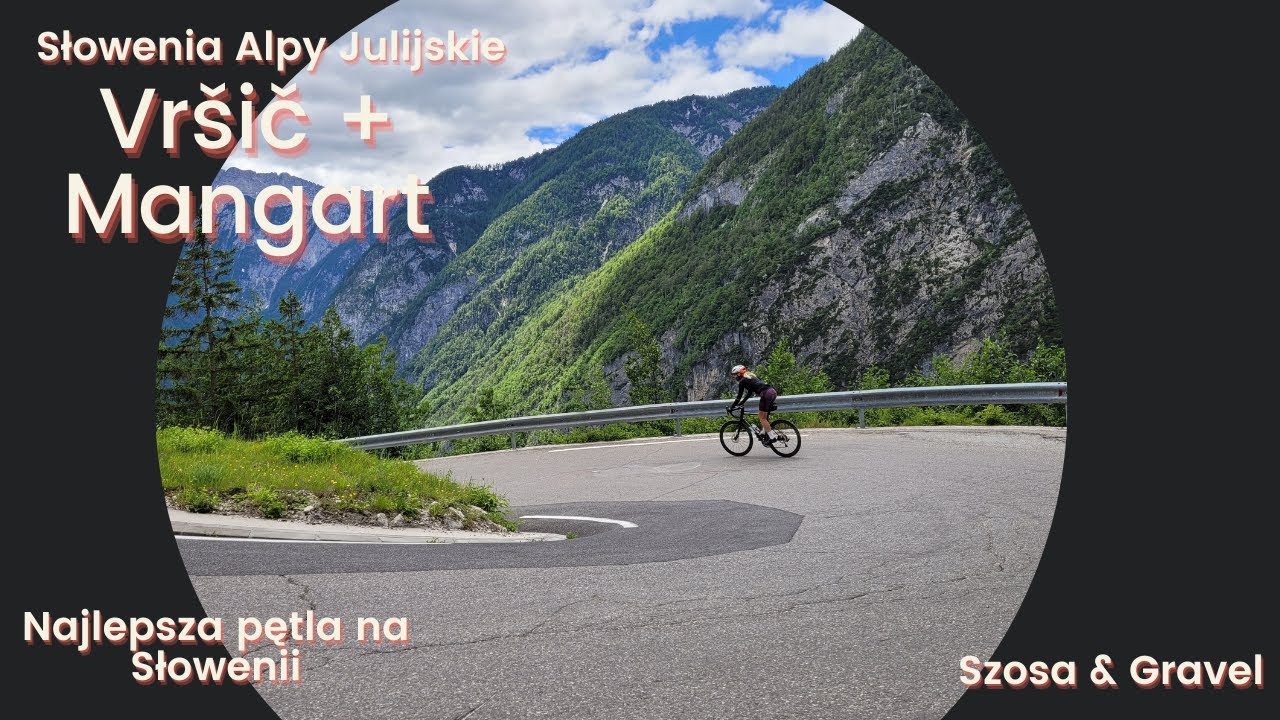 Vršič & Mangart Alpy Julijskie - Najlepsza runda Słowenii (kolarstwo), najlepsze trasy rowerowe