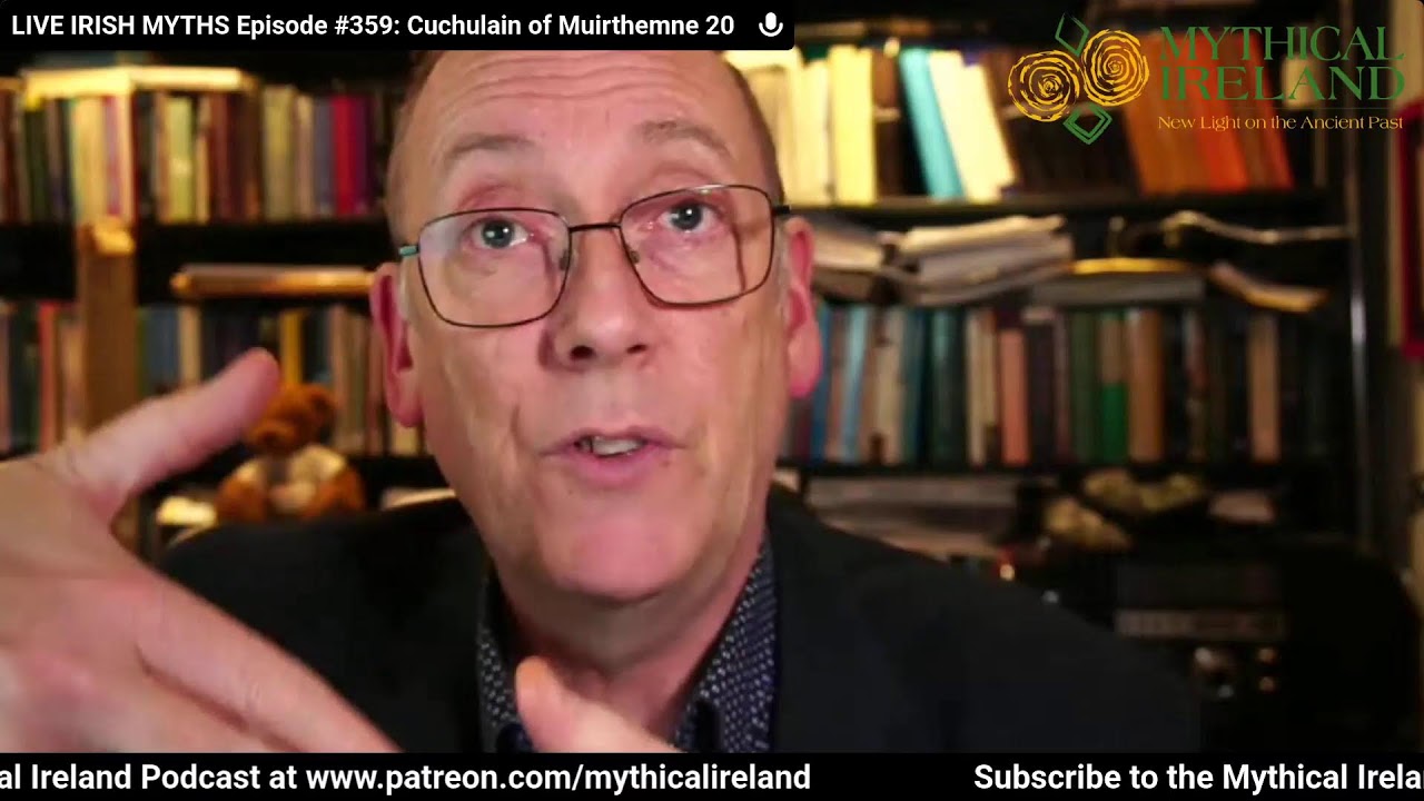LIVE IRISH MYTHS Episode #359: Cuchulain of Muirthemne 20