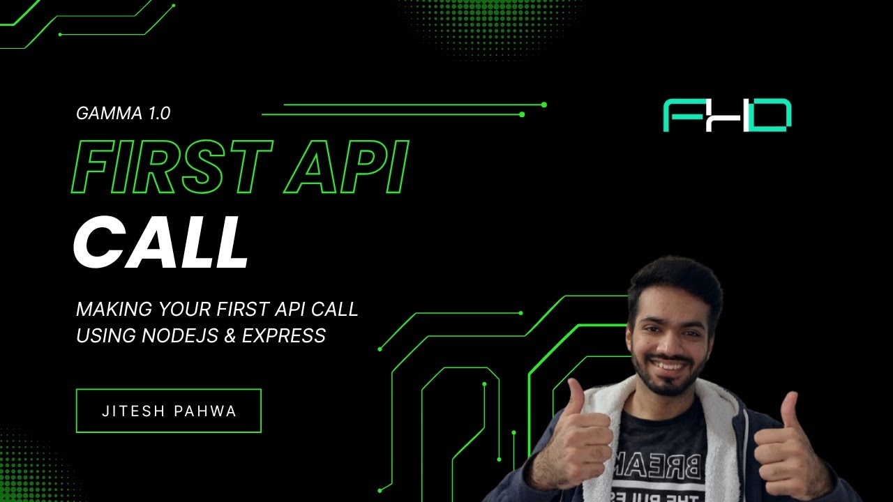 Making Your First API Call | Gamma 1.0 | Practical Backend Development Course | Jitesh Pahwa |FHD