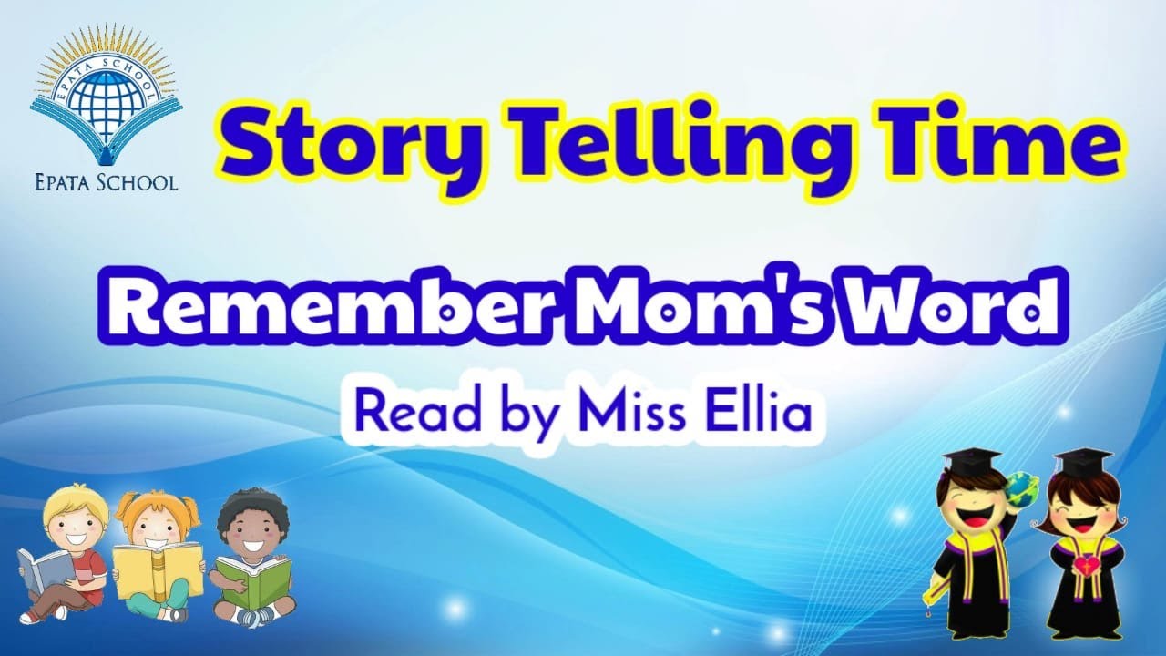 Story Telling Time | Remember Mom's Word | Read by Miss Ellia