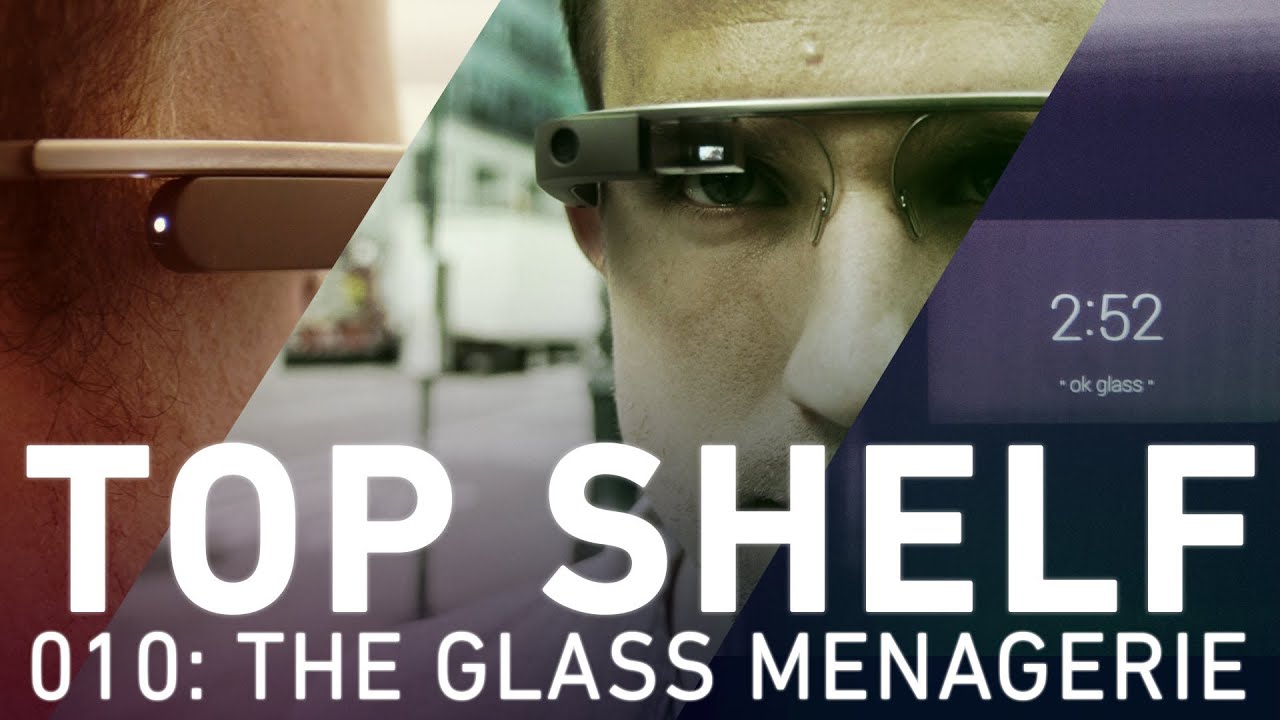 Top Shelf: getting to know Google Glass