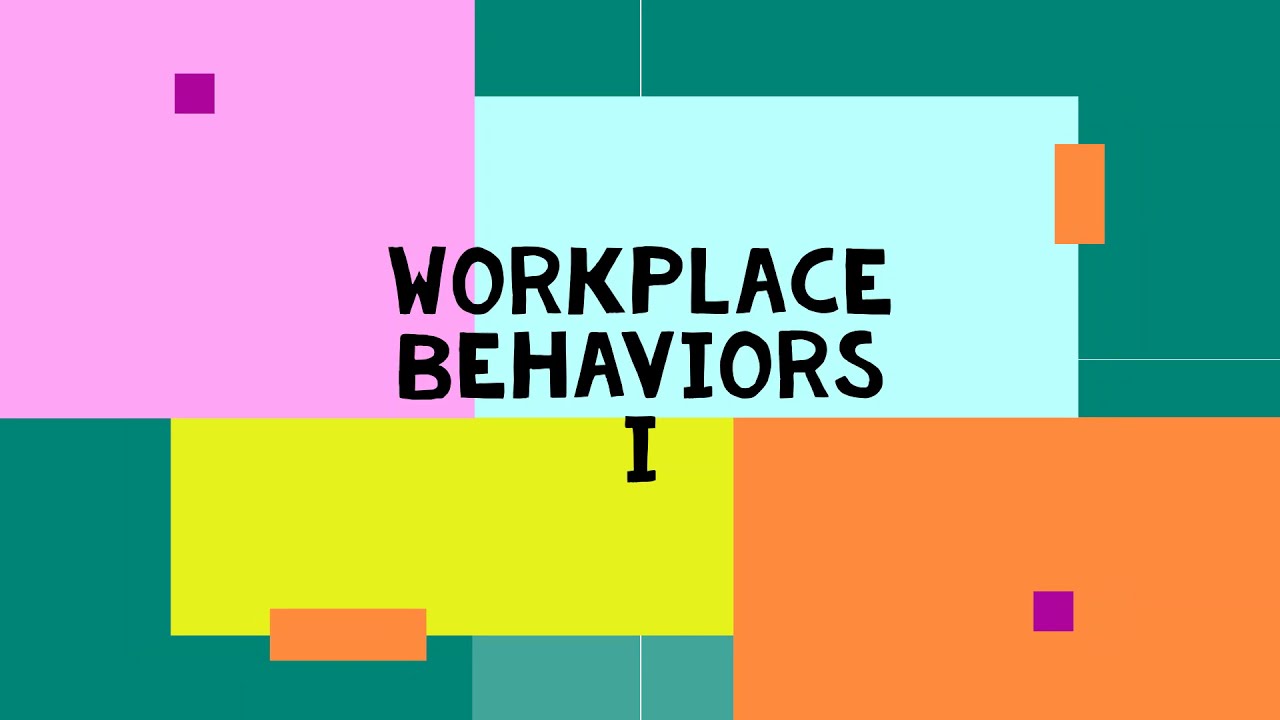 Workplace Behaviors I