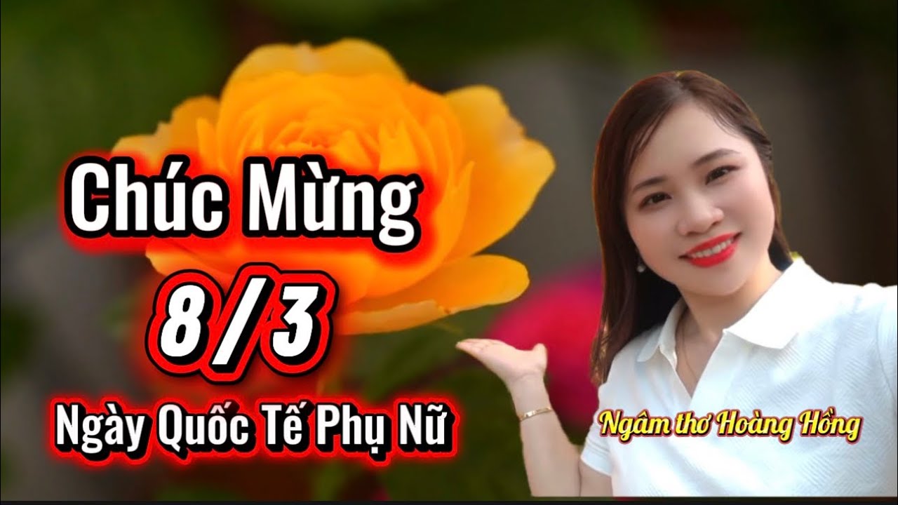 NHỮNG BÀI THƠ HAY NHẤT 8/3 ||TẶNG PHỤ NỮ || Ngâm Thơ Tuyệt Hay Hoàng Hồng