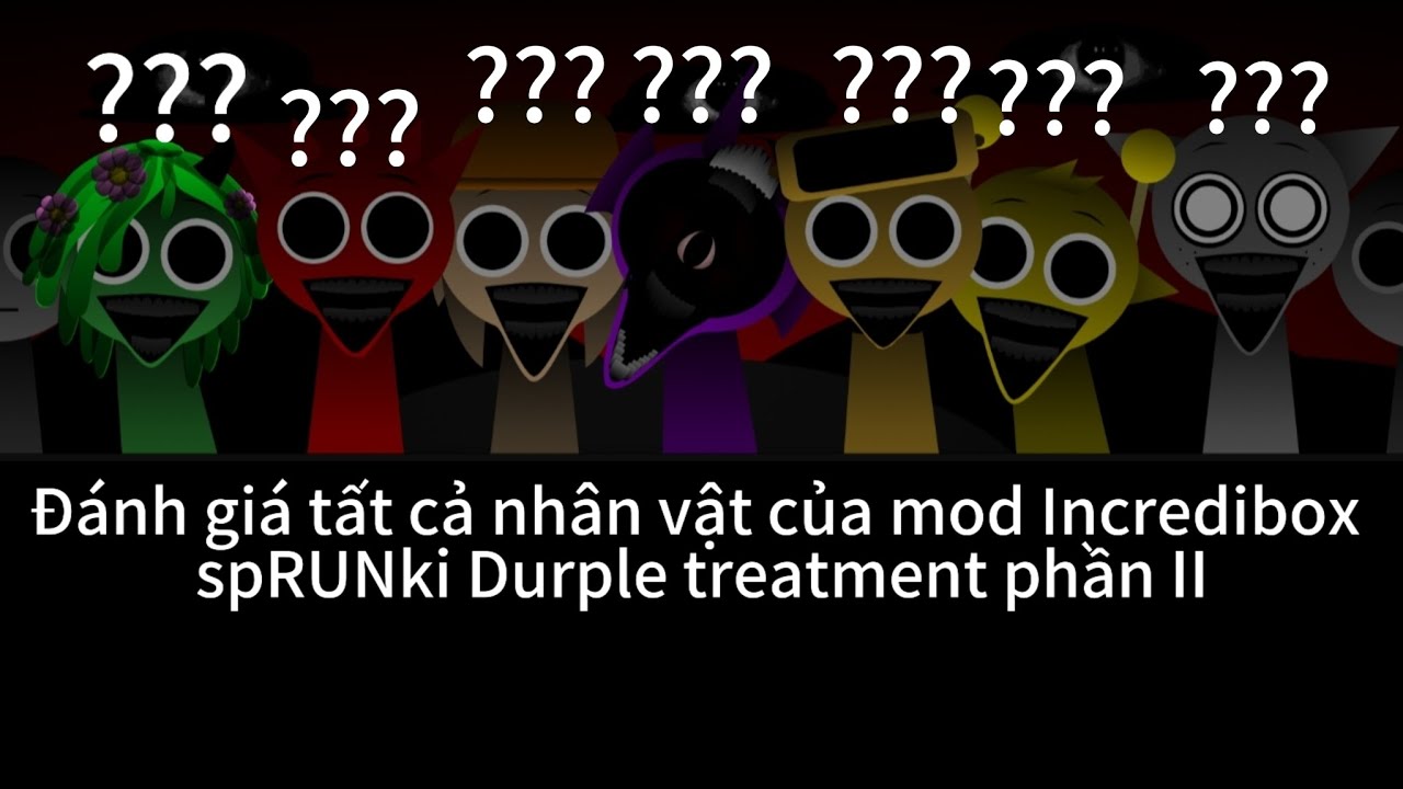 Đánh giá tất cả âm thanh của mod Incredibox spRUNki Durple treatment phần II