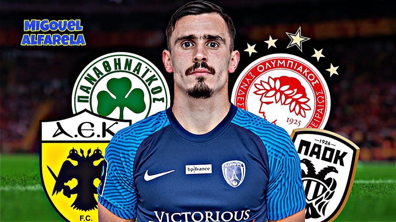 MIGUEL ALFARELA Skills and Goals 2025, for olympiacos ، Aek Athens , Panathinaikos and Paok