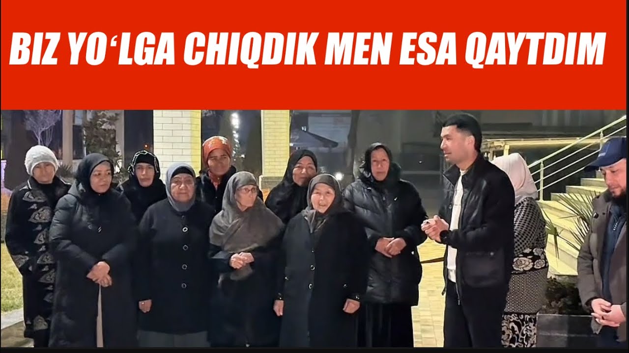BIZ YOʻLGA CHIQDIK MEN ESA QAYTDIM