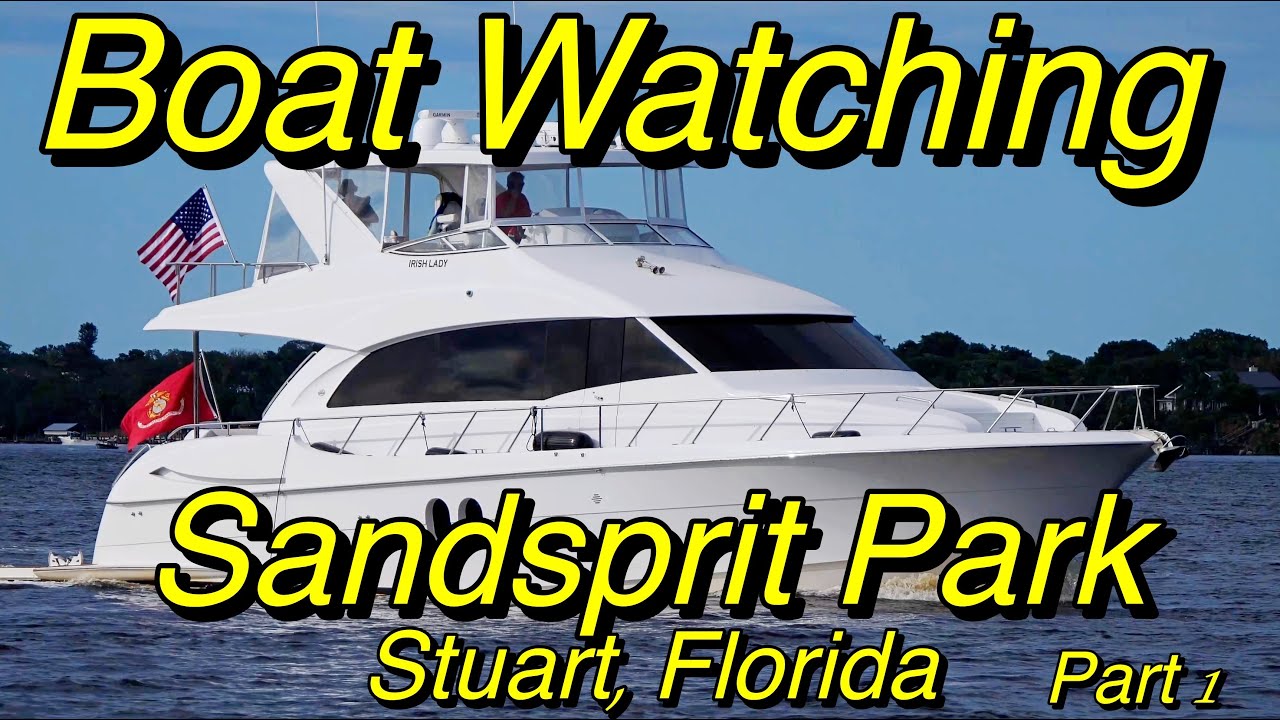 Boat Watching Stuart Florida Sandsprit Park Part 1