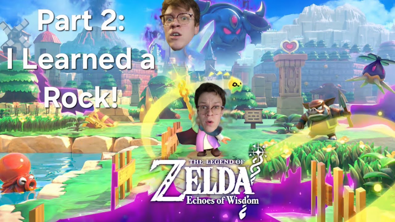 TLoZ: Echoes of Wisdom - Part 2 (I Learned a Rock!)