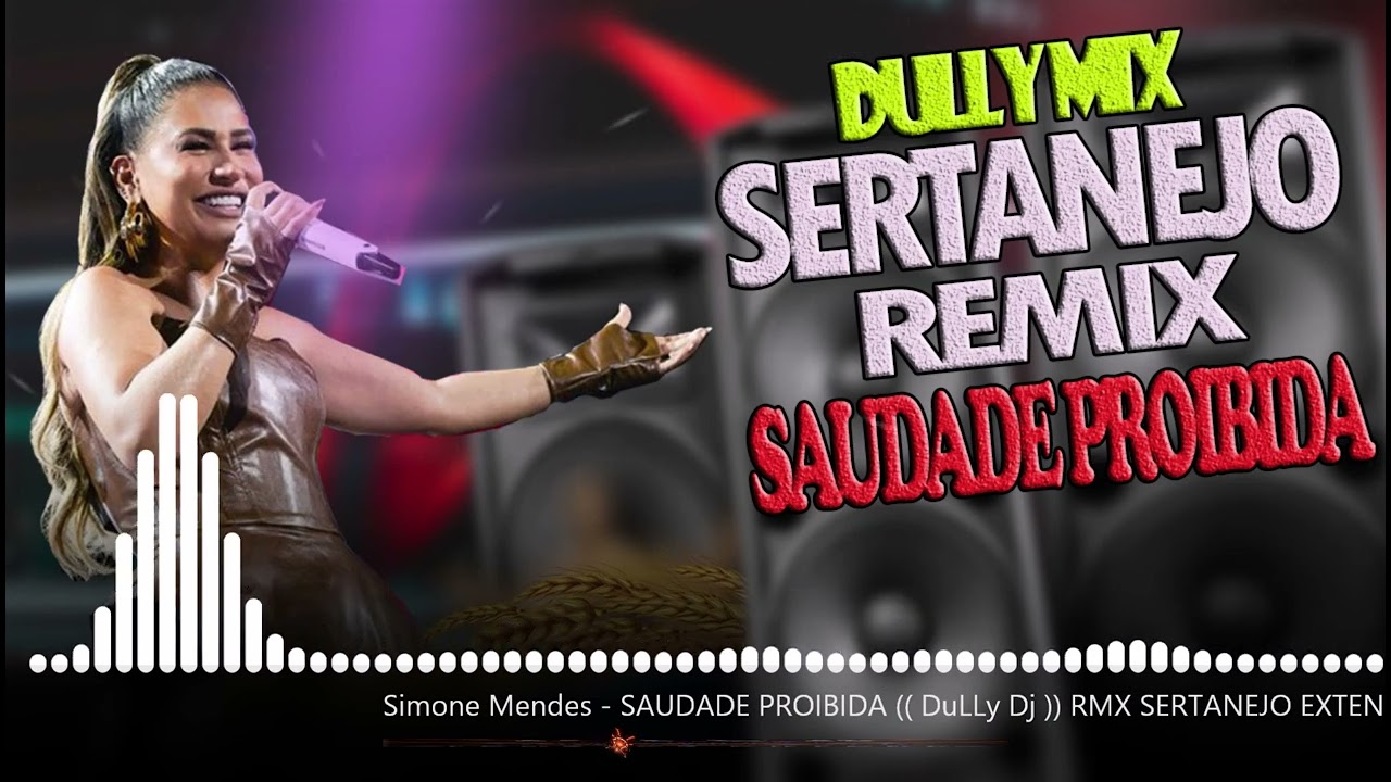 Simone Mendes   SAUDADE PROIBIDA  DuLLy Dj  RMX SERTANEJO EXTEND VHT exported