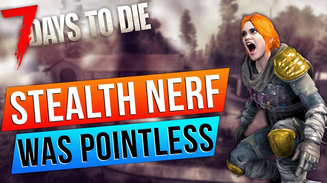 Stealth Kinda Sucks Now In 7 Days to Die 1.1