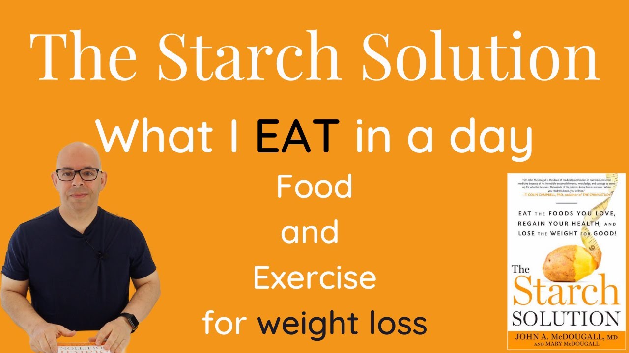 The Starch Solution What I Eat in a Day - FOOD AND EXERCISE