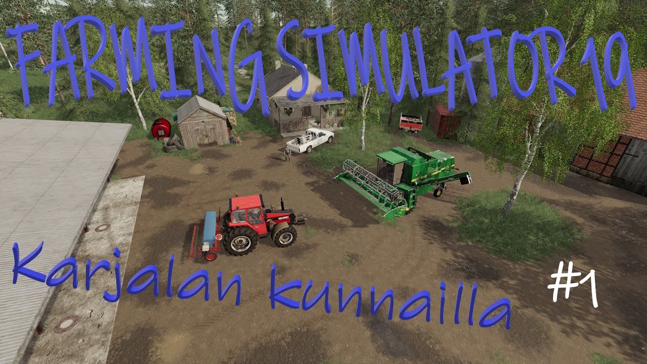 Farming Simulator 19 Suomi - Karjala #1 - Hommat käyntiin!