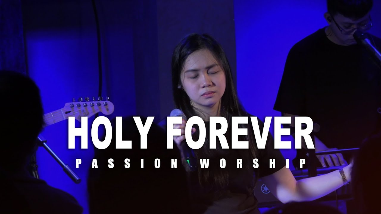 Holy Forever | Passion Worship