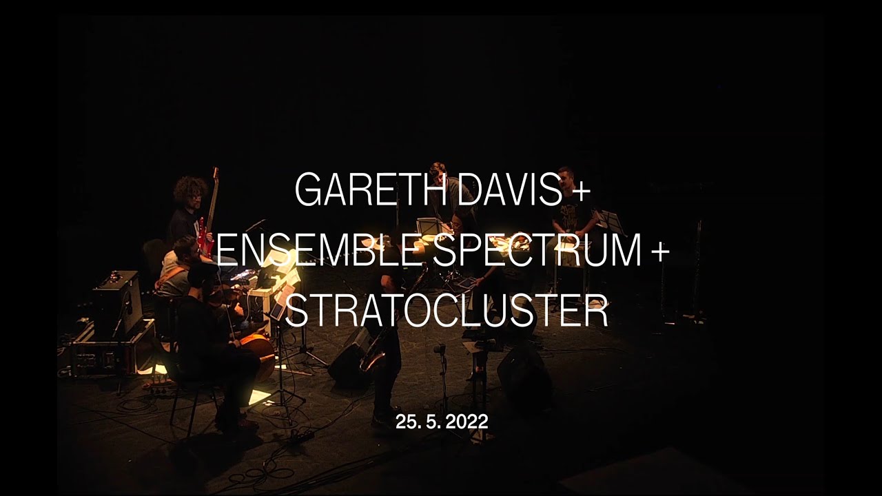 Gareth Davis + EnsembleSpectrum + Stratocluster | A4 - priestor s&uacute;časnej kult&uacute;ry