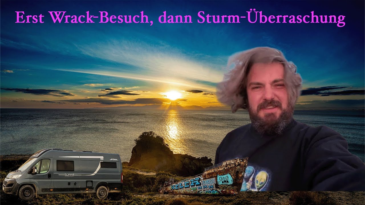 Solo Vanlife: Erst Wrack-Besuch, dann Sturm-Überraschung - Vanlife Griechenland 
