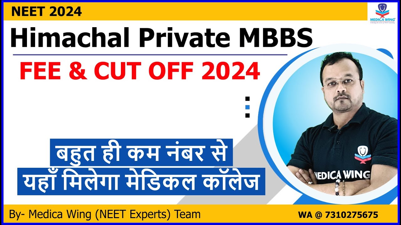 Himachal Private MBBS 2024 FEE & CUT Off marks in NEET 2024, For state & Management Quota seats