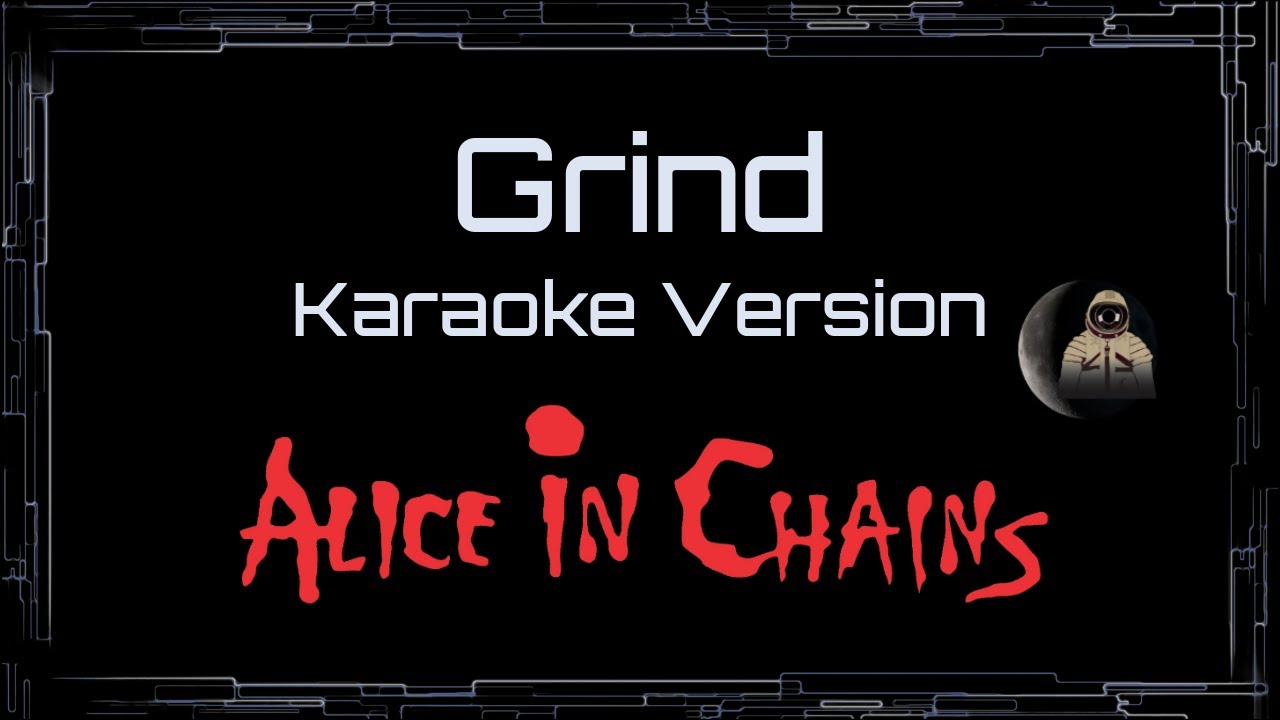 Alice In Chains • Grind (CC Karaoke / Instrumental)