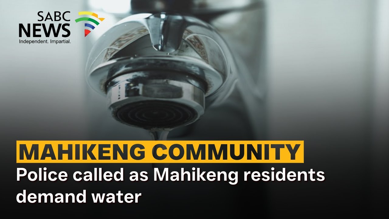 Police called as Mahikeng residents demand water