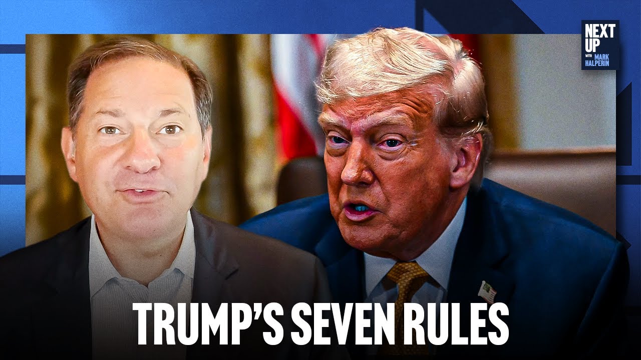 Donald Trump’s Seven Rules: Mark Halperin on How President Trump Runs The White House