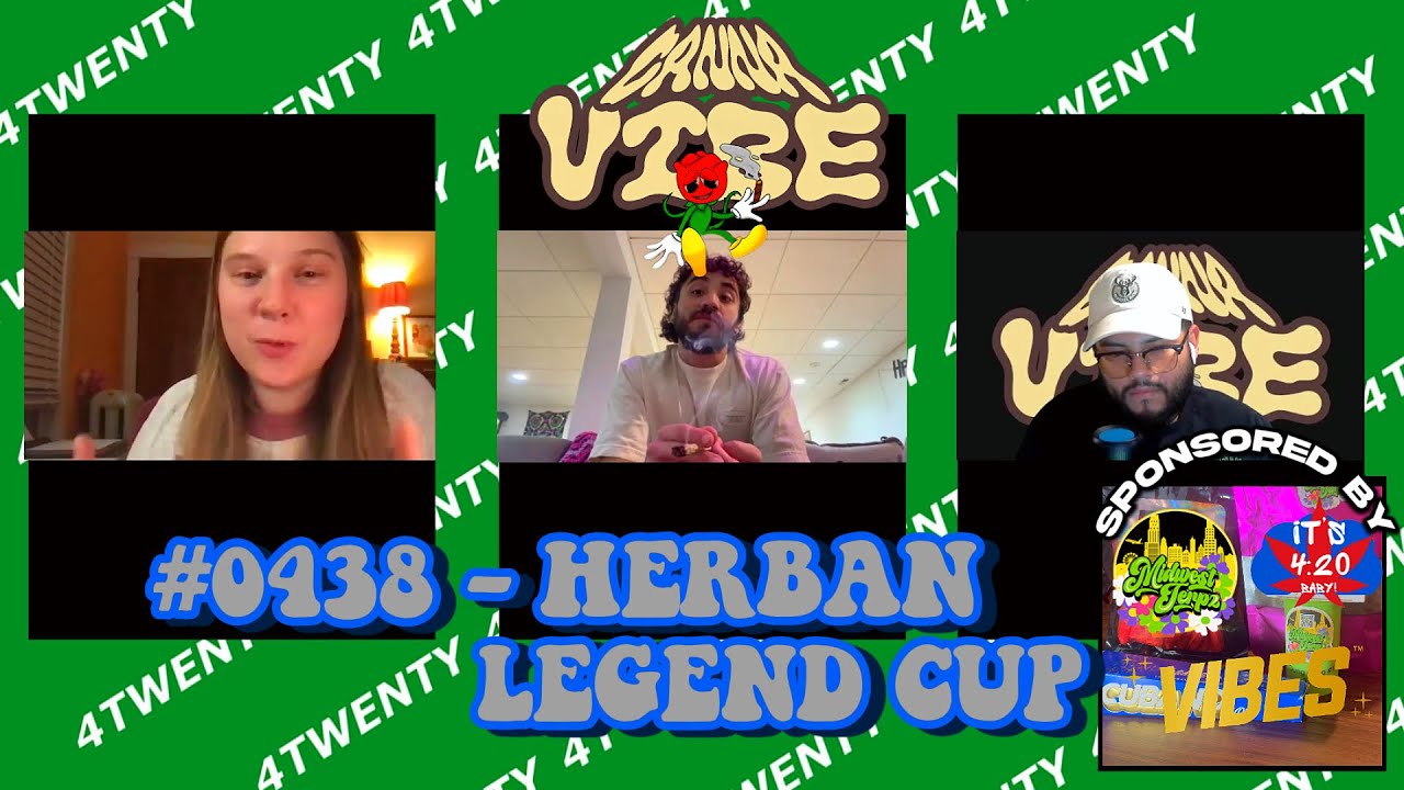 CVP #0438 - HERBAN LEGEND CUP: CANNABIS CUP & HOMEGROWN