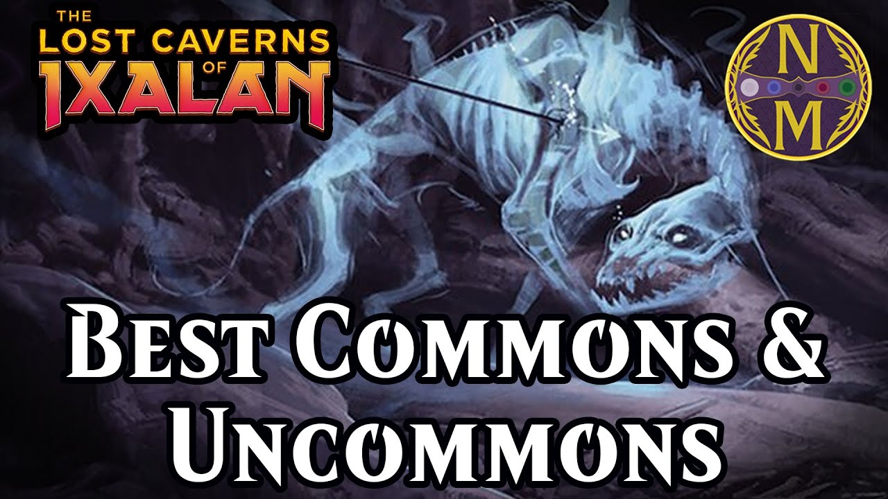 The STRONGEST Commons & Uncommons in Lost Caverns of Ixalan