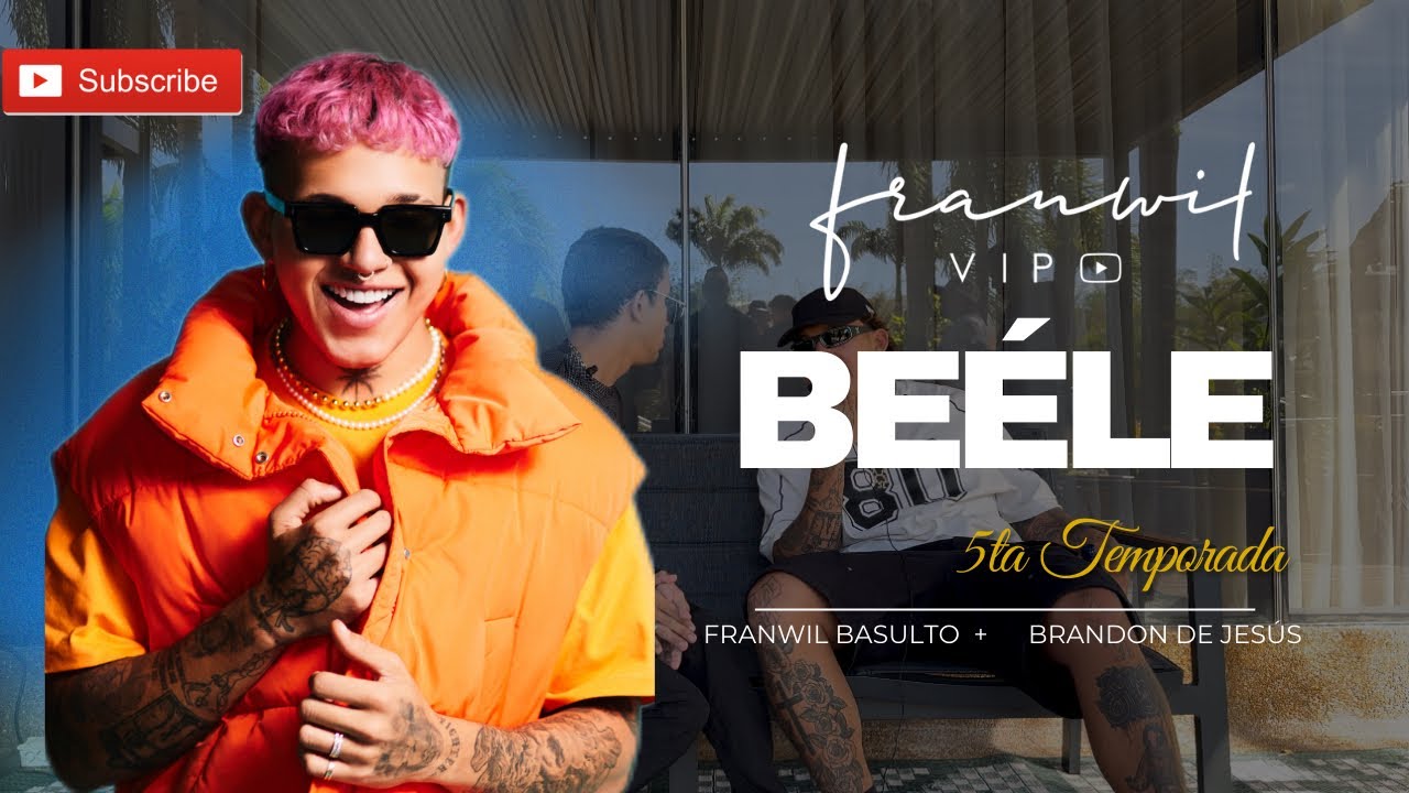 🔥BEÉLE EN EXCLUSIVA🔥. Franwil VIP con BEÉLE - 5ta Temporada EP1./ 