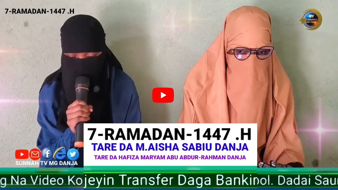 7-RAMADAN-1447 TARE DA M.AISHA SABIU DANJA TARE DA MALAMA HAFIZA MARYAM ABU ABDUR-RAHMAN DANJA