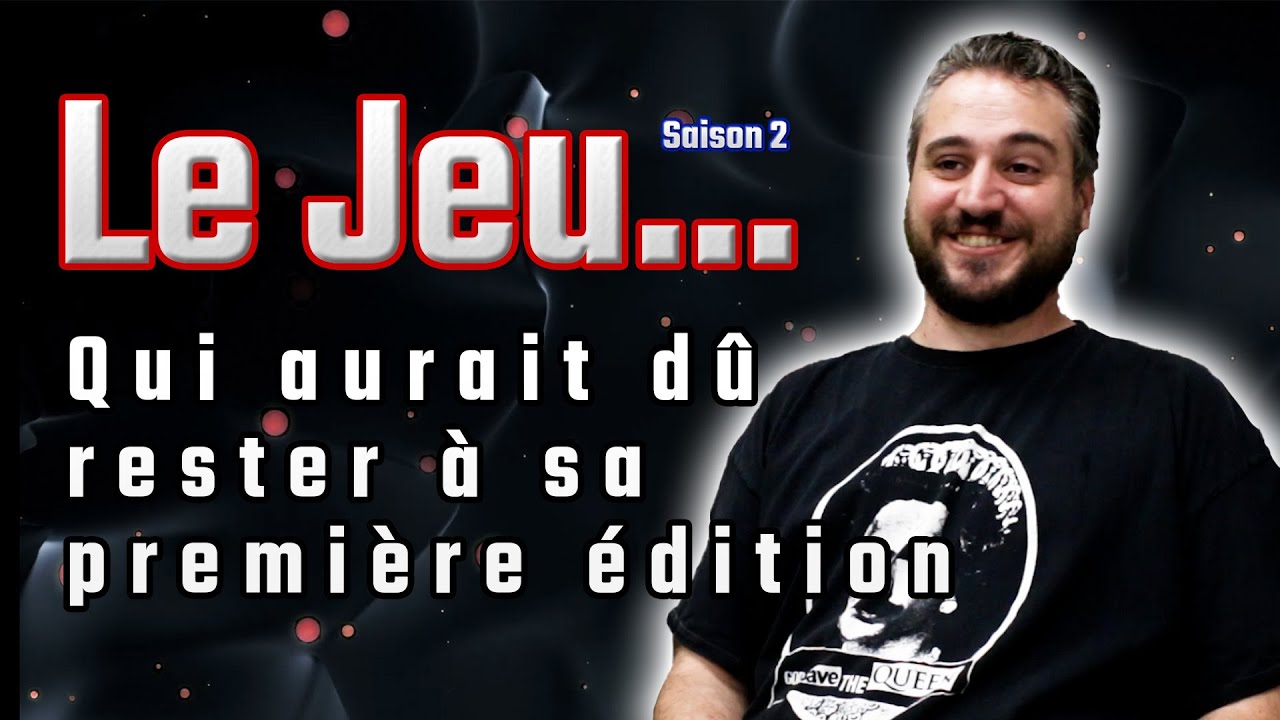 LE JEU...qui aurait dû rester à sa première édition