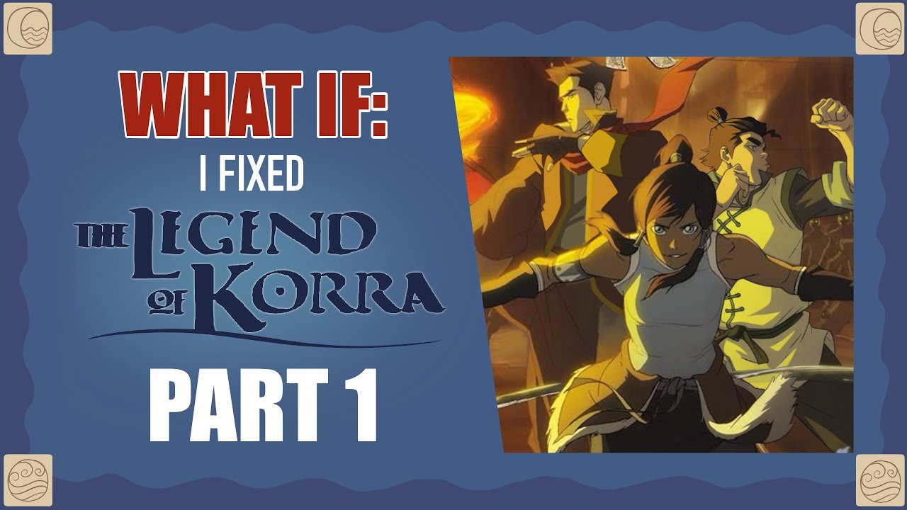 Rewriting Korra - Ep. 1: Refusing the Call Pt. 1