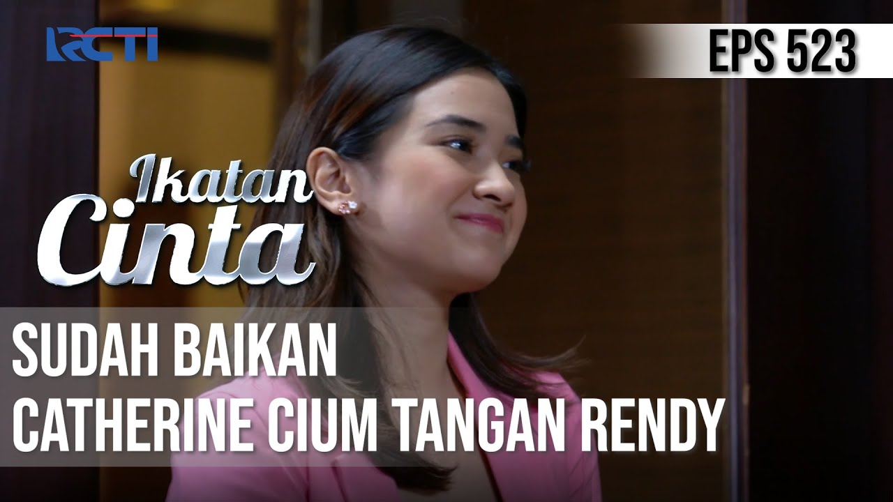 BAPER BINGITZZZ😍😍 CATHERINE CIUM TANGAN RENDY😘 | IKATAN CINTA
