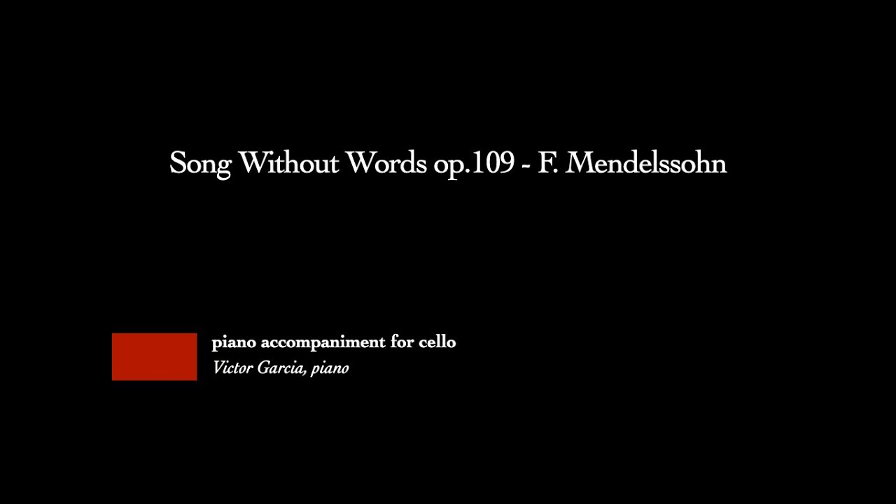 Song Without Words op.109 - F. Mendelssohn [PIANO ACCOMPANIMENT FOR CELLO]