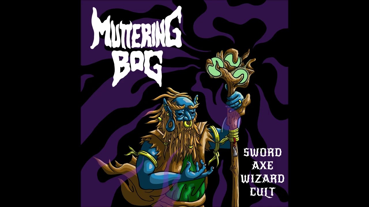 Muttering Bog - Sword Axe Wizard Cult (full Album 2025)